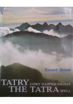 Tatry: Góry najpiękniejsze. The Tatra spell