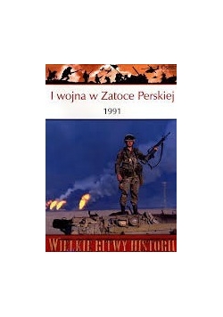 Wielkie bitwy historii, I wojna w Zatoce Perskiej + CD