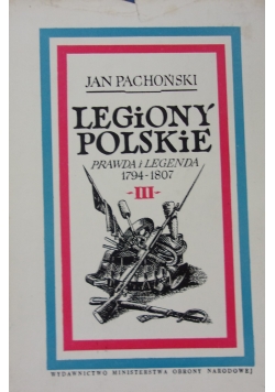 Legiony Polskie. Prawda i legenda