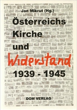 Osterreichs Kirche und Widertand 1939-1945