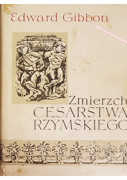 Zmierzch Cesarstwa Rzymskiego Tom I