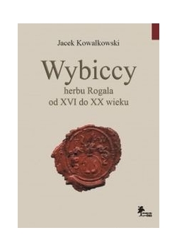 Wybiccy herbu Rogala od XVI do XX wieku