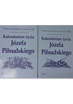 Kalendarium życia Józefa Piłsudskiego, Tom I,II