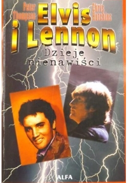 Elvis i Lennon Dzieje nienawiści