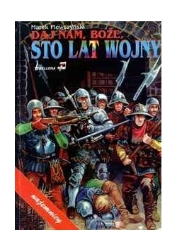 Daj nam, Boże, sto lat wojny. Dzieje niemieckich lancknechtów 1477-1559