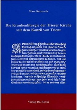 Die Krankenliturgie der Trierer Kirche seit dem Konzil von Trient