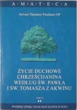 Życie duchowe Chrześcijanina według św. Pawła i św. Tomasza z Akwinu