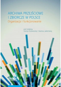 Archiwa przejściowe i zbiorcze w Polsce