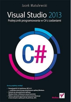 Visual Studio 2013. Podręcznik programowania w C# z zadaniami