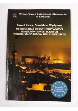 Metodologia oceny efektywności projektów inwestycyjnych według standardów Unii Europejskiej