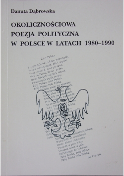 Okolicznościowa poezja poityczna w Polsce w latach 1980-1990