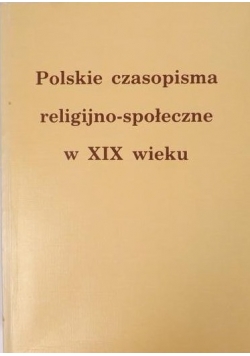 Polskie czasopisma religijno-społeczne w XIX wieku