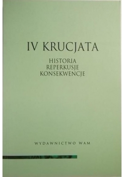 IV Krucjata. Historia, reperkusje, konsekwencje