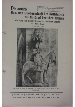 Die deutsche Bau und Bildhauertunft des Mittelalters als Unsbrud deutfchen Wefens, 1941 r.