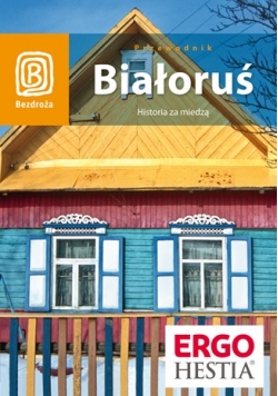 Białoruś Historia za miedzą
