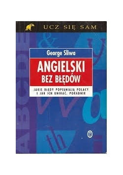 Angielski bez błędów. Jakie błędy popełniają polacy i jak ich unikać. Poradnik