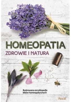 Homeopatia. Zdrowie i natura
