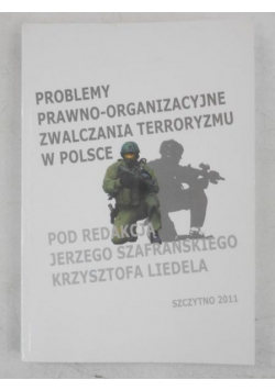 Problemy prawno-organizacyjne zwalczania terroryzmu w Polsce