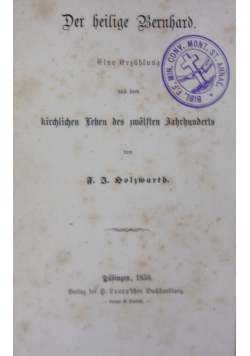 Der heilige Bernhard eine Erzählung aus dem kirchlichen Leben des zwolften Jahrhunderts, 1858 r.