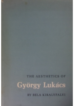 The aesthetics of Gyorgy Lukacs