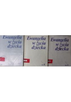Ewangelia w życiu dziecka ,Tom I,II,III