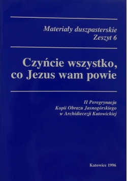 Czyńcie wszystko co Jezus wam powie