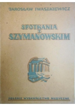 Spotkania z Szymanowskim, 1947 r.