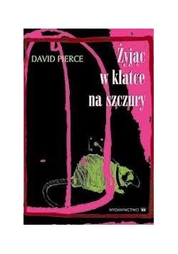 Żyjąc w klatce na szczury