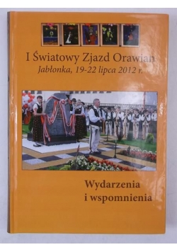 I Światowy Zjazd Orawian. Wydarzenia i wspomnienia