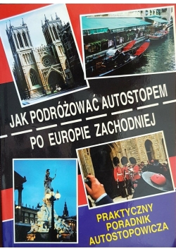 Jak podróżować autostopem po Europie Zachodniej