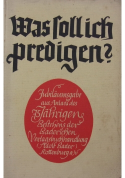 Was koll ich predigen?