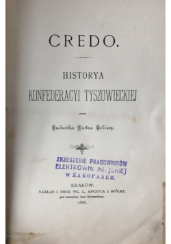 Credo Historya Konfederacyi Tyszowieckiej 1886 r.