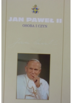 Jan Paweł II. Osoba i czyn