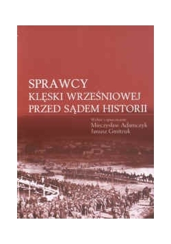 Sprawcy klęski wrześniowej przed sądem historii