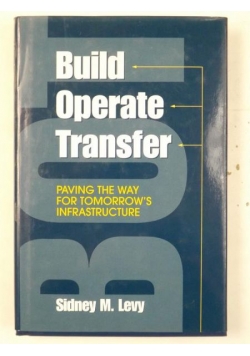 Build, Operate, Transfer: Paving the Way for Tomorrow's Infrastructure