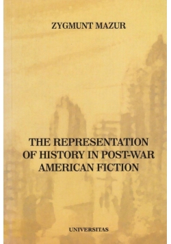 The Representation of History in Post War American Fiction