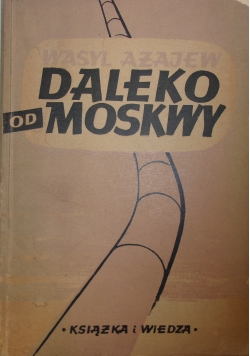 Daleko od Moskwy, Część III, 1950 r.