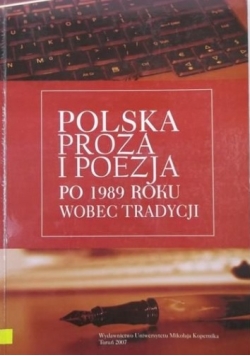 Polska Proza i poezja po 1989 roku wobec tradycji
