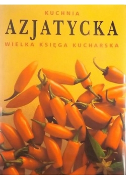 Kuchnia azjatycka Wielka Księga Kucharska