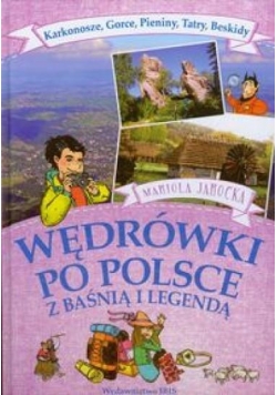 Wędrówki po Polsce z baśnią i legendą