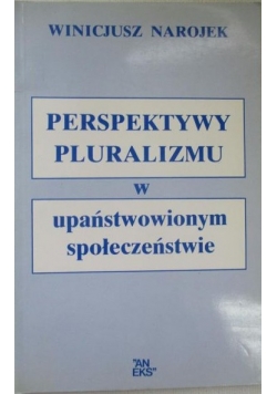 Perspektywy pluralizmu w upaństwowionym społeczeństwie