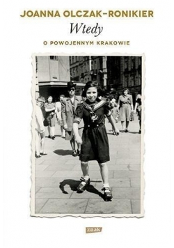 Wtedy O powojennym Krakowie