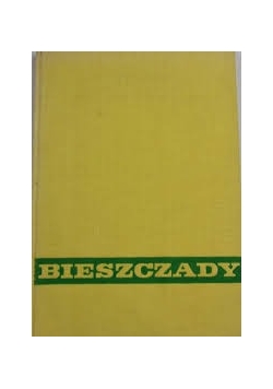 Bieszczady. Wczoraj dziś jutro