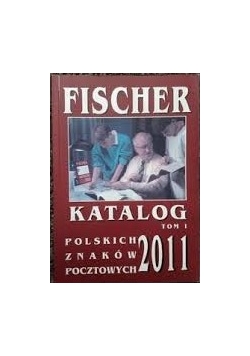 Katalog polskich znaków pocztowych 2011 , tom 1