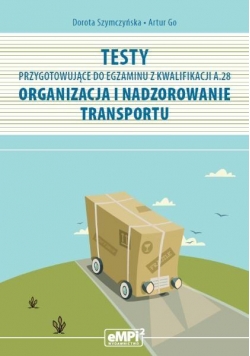 Testy kwalifikacja A.28 Organ. i nadz. transportu