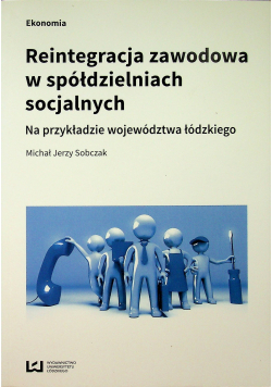Reintegracja zawodowa w spółdzielniach socjalnych