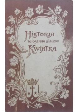 Historia wiosenna białego kwiatka,  1926 r.