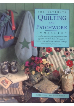 The ultimate quilting and patchwork companion
