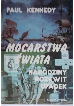 Mocarstwa świata narodziny, rozkwit, upadek