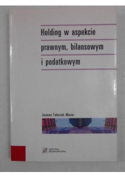 Holding w aspekcie prawnym, bilansowym i podatkowyn
